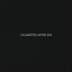 Cigarettes After Sex